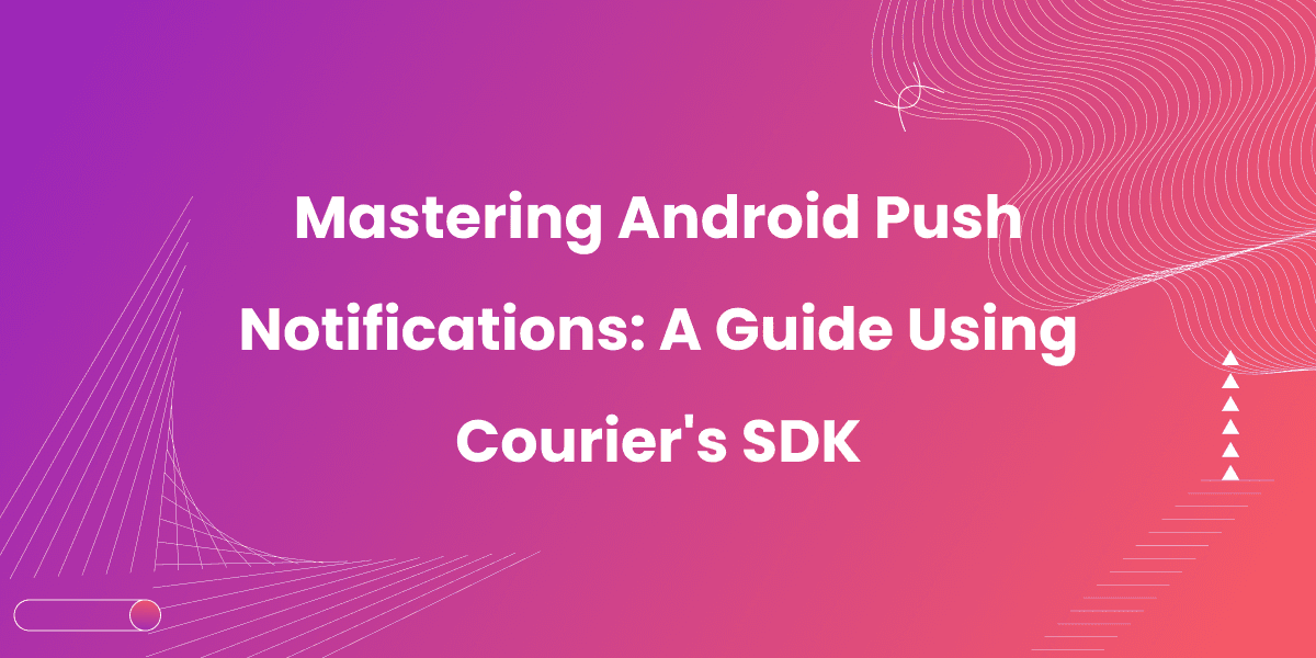 Mastering Android Push Notifications header